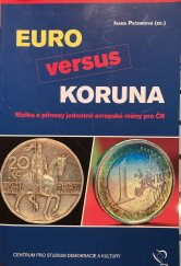 kniha Euro versus koruna rizika a přínosy jednotné evropské měny pro ČR, Centrum pro studium demokracie a kultury 2007