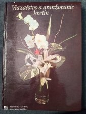 kniha Viazačstvo a aranžovanie kvetín učebnica pre 3. a 4. ročník študijného odboru 42-11-6 záhradníctvo, Príroda 1987
