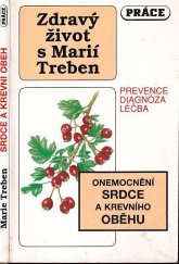 kniha Zdravý život s Marií Treben Onemocnění srdce a krevního oběhu - prevence, diagnóza, léčba, Práce 1993