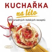 kniha Kuchařka na léto 100 snadných italských receptů, Naše vojsko 2016