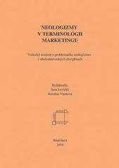 kniha Neologizmy v terminológii marketingu vedecký seminár o problematike neologizmov v obchodných disciplínach : [Bratislava 2010], Tribun EU 2010