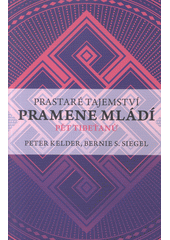 kniha Prastaré tajemství pramene mládí 1. Pět tibeňanů, Omega 2018