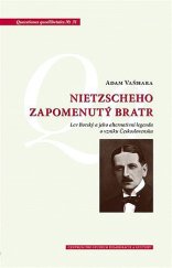 kniha Nietzscheho zapomenutý bratr Lev Borský a jeho alternativní legenda o vzniku Československa, Centrum pro studium demokracie a kultury 2019