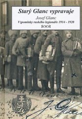 kniha Starý Glanc vypravuje Vzpomínky ruského legionáře 1914 - 1920, Spolek rodáků a přátel Mnichova Hradiiště a okolí 2018