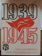 kniha Odboj Kroměřížanů proti okupantům 1939-1945, ČSPB Kroměříž 1975