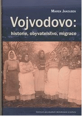 kniha Vojvodovo: historie, obyvatelstvo, migrace, Centrum pro studium demokracie a kultury 2012