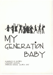 kniha My generation, baby almanach 16. ročníku literární soutěže Příbram Hanuše Jelínka 2012, Knihovna Jana Drdy 2012