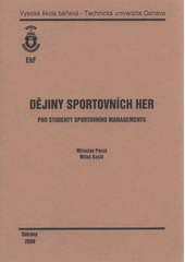 kniha Dějiny sportovních her pro studenty sportovního managementu, Vysoká škola báňská - Technická univerzita Ostrava 2009