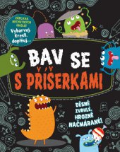 kniha Bav se s příšerkami Děsně zvrhlé, hrozně načmárané!, Slovart 2014