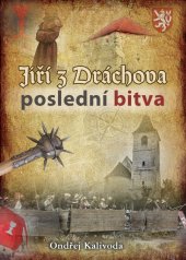 kniha Jiří z Dráchova - poslední bitva, Ondřej Kalivoda - KALI.cz 2023