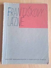 kniha Františkovy Lázně v minulosti i přítomnosti Lázeňský a turistický průvodce po městě a okolí, Krajské nakladatelství 1959