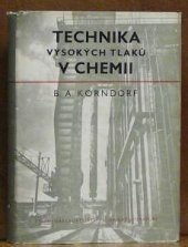 kniha Technika vysokých tlaků v chemii Určeno pro vyš. kádry chem. a strojírenského prům., SNTL 1956