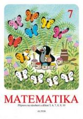 kniha Matematika. 7, - Příprava na násobení a dělení 5, 6, 7, 8, 9, 10, Alter 2011