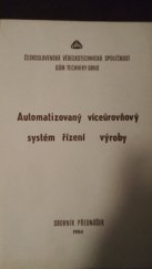 kniha Automatizovaný víceúrovňový systém řízení výroby Sborník přednášek [ze semináře, poř.] Čes. výborem komitétu aplikované kybernetiky ČSVTS, Brno, 1984, Dům techniky ČSVTS 1984