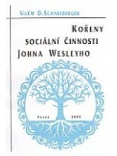 kniha Kořeny sociální činnosti Johna Wesleyho (nástin zvěstných důrazů), Evangelická církev metodistická 2003