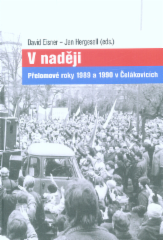 kniha V naději Přelomové roky 1989 a 1990 v Čelákovicích, Městské muzeum v Čelákovicích 2019