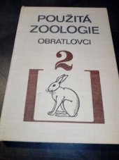 kniha Použitá zoologie 2. [díl], - Obratlovci - Učebnice pro vys. školy zeměd., SZN 1973