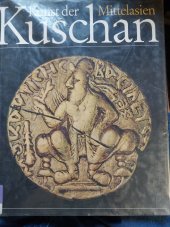 kniha Kunst der Mittelasien Kuschan, Seemann Leipzig 1979