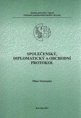 kniha Společenský, diplomatický a obchodní protokol distanční studijní opora, Slezská univerzita v Opavě, Obchodně podnikatelská fakulta v Karviné 2011