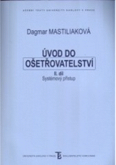 kniha Úvod do ošetřovatelství sv. 2 systémový přístup : učební texty pro vysokoškolský studijní program ošetřovatelství., Karolinum  2004