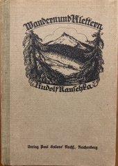 kniha Wandern und Klettern Ein Heimatbuch für Bergfreunde, Verlag Paul Sollors' Nachf. 1923