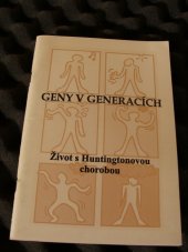 kniha Geny v Generacích Život s Huntingtonovou chorobou, Společnost pro pomoc při Huntingtonověn chorobě  2000