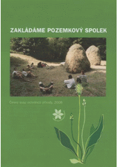 kniha Zakládáme pozemkový spolek, Český svaz ochránců přírody 2008