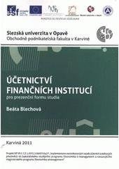 kniha Účetnictví finančních institucí pro prezenční formu studia, Slezská univerzita v Opavě, Obchodně podnikatelská fakulta v Karviné 2011