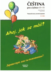 kniha Čeština pro cizince ahoj, jak se máš? = Češskij jazyk dlja innostrancev : zdravstvuj, kak ty poživaješ'?, Didakta 2011