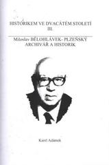 kniha Miloslav Bělohlávek - plzeňský archivář a historik, ViaCentrum 2010