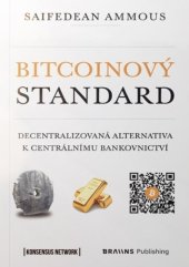 kniha Bitcoinový Standard Decentralizovaná alternativa k centrálnímu bankovnictví, Braiins Publishing 2021