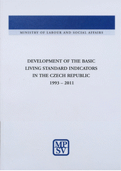 kniha Development of the basic living standard indicators in the Czech Republic 1993-2011, Ministry of Labour and Social Affairs Czech Republic 2012