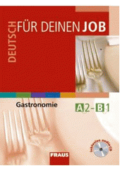 kniha Deutsch für deinen Job gastronomie : učebnice s vkládaným audio CD, Fraus 2010