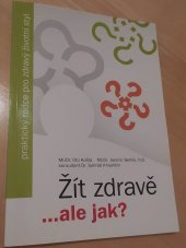 kniha Žít zdravě...ale jak? Praktický rádce pro zdravý životní styl, Akuna CZ 2006