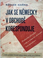 kniha Jak se německy v obchodě koresponduje praktická příručka české a německé obchodní korespondence, Česká grafická Unie 1938