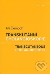 kniha Transkutánní cholangioskopie od perkutánní transhepatální cholangiografie a perkutánní transhepatální drenáže k transkutánní cholangioskopii = Transcutaneous cholangioscopy : from percutaneous transhepatic cholangiography and percutaneous transhepatic drainage to transcutaneous chola, Karolinum  2008