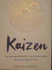 kniha Kaizen  The Japanese Method for Transforming Habits ,One Small Step at a Time , Bluebird (books for life) 2019