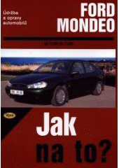 kniha Údržba a opravy automobilů Ford Mondeo limuzína/hatchback/kombi : zážehové motory ..., vznětové motory ..., Kopp 2005