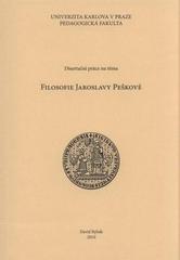 kniha Disertační práce na téma Filosofie Jaroslavy Peškové, Univerzita Karlova, Pedagogická fakulta 2010