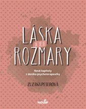 kniha Láska a její rozmary Nové kapitoly z deníku psychoterapeutky, MarieTum 2017