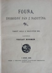 kniha Fouňa, svobodný pán z Nadutína časový obraz z nedávných dob, Tiskem a nákladem papežské knihtiskárny benediktinů rajhradských 1898