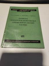 kniha Ochrana ocelových konstrukcí chemických závodů nátěry Určeno pro údržbáře a provozní techniky v chem. prům. a příbuzných oborech, SNTL 1959