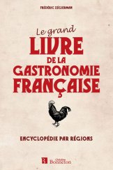 kniha Le grand livre de la gastronomie française Encyclopédie par régions, Christine Bonneton 2013