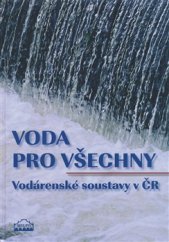 kniha Voda pro všechny Vodárenské soustavy v ČR, Milpo media 2017