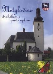 kniha Metylovice drahokam pod Čupkem, Blanka Růžičková (Krystal) pro obec Metylovice 2010
