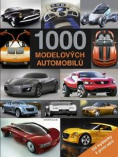 kniha 1000 modelových automobilů [od myšlenky k první sérii, Knižní klub 2009