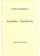 kniha Kameňáky - hóncfótoviny almanach LKPB 2009, Literární klub Petra Bezruče 2009