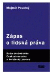 kniha Zápas o lidská práva Rada svobodného Československa a helsinský proces : 1975-1989, Stilus 2007