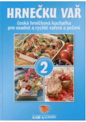 kniha Hrnečku vař 2 česká hrníčková kuchařka pro snadné a rychlé vaření a pečení, AMIPA 2010