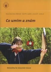 kniha Co umím a znám metodika ke skautské stezce, Junák - svaz skautů a skautek ČR 2011